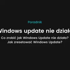 Dlaczego Windows Update nie działa i jak skutecznie to naprawić